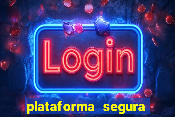 plataforma segura do jogo do tigre